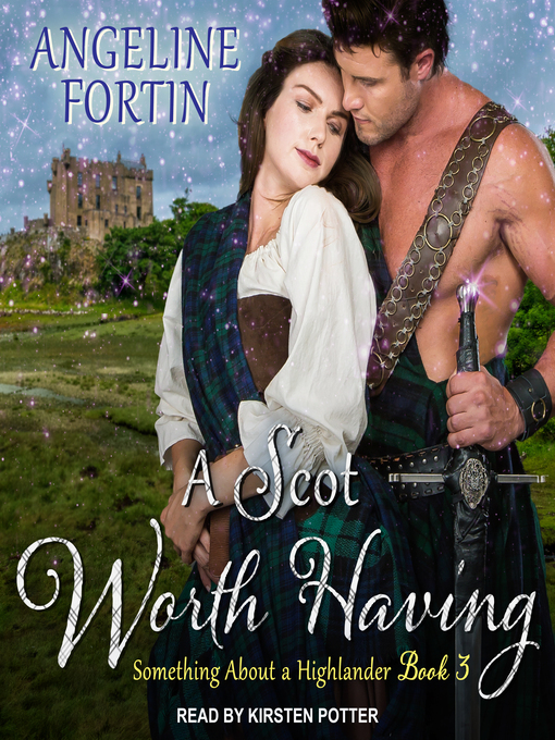 Title details for A Scot Worth Having by Angeline Fortin - Available